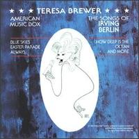 Teresa Brewer - American Music Box, Vol. 1 (Songs of Irving Berlin) lyrics