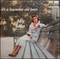 Kitty Kallen - It's a Lonesome Old Town lyrics