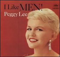 Peggy Lee - I Like Men! lyrics