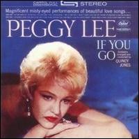 Peggy Lee - If You Go lyrics
