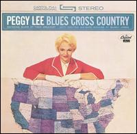 Peggy Lee - Blues Cross Country lyrics