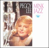 Peggy Lee - Mink Jazz lyrics