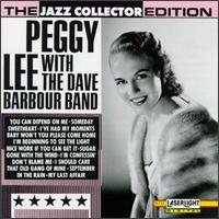 Peggy Lee - Jazz Collector Edition: Peggy Lee with the Dave Barbour Band lyrics