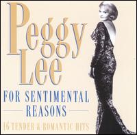 Peggy Lee - For Sentimental Reasons lyrics