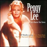 Peggy Lee - Let There Be Love [Planet Media] lyrics