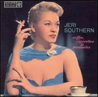 Jeri Southern - Coffee, Cigarettes & Memories lyrics