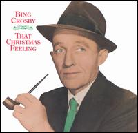 Bing Crosby - That Christmas Feeling lyrics
