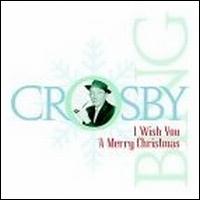 Bing Crosby - I Wish You a Merry Christmas lyrics