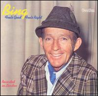 Bing Crosby - Feels Good, Feels Right lyrics