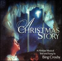 Bing Crosby - Christmas Story: A Holiday Musical Told and Sung by Bing Crosby lyrics