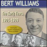 Bert Williams - The Early Years 1901-1909 lyrics