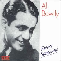 Al Bowlly - Sweet Someone lyrics