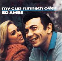 Ed Ames - My Cup Runneth Over lyrics
