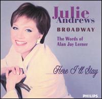 Julie Andrews - Here I'll Stay: The Words of Alan Jay Lerner lyrics