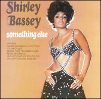 Shirley Bassey - Something Else lyrics