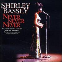 Shirley Bassey - Never, Never, Never lyrics