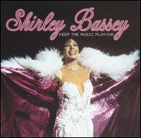 Shirley Bassey - Keep the Music Playing lyrics