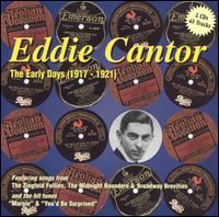 Eddie Cantor - Early Days 1917-1921 lyrics
