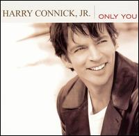 Harry Connick, Jr. - Only You lyrics