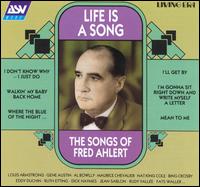 Fred E. Ahlert - Life Is a Song lyrics