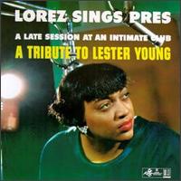 Lorez Alexandria - Lorez Sings Pres: A Tribute to Lester Young lyrics