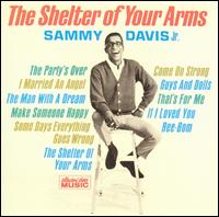 Sammy Davis, Jr. - The Shelter of Your Arms lyrics