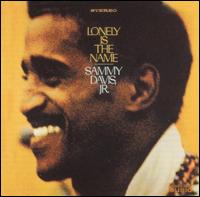 Sammy Davis, Jr. - Lonely Is the Name lyrics
