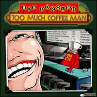 Bob Dorough - Too Much Coffee Man lyrics