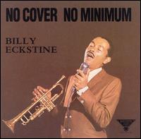 Billy Eckstine - No Cover, No Minimum lyrics
