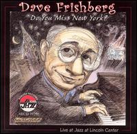 Dave Frishberg - Do You Miss New York? Live at Jazz at Lincoln Center lyrics