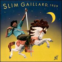 Slim Gaillard - Slim Gaillard 1959 lyrics