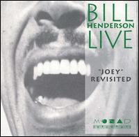 Bill Henderson - "Joey" Revisited [live] lyrics