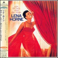 Lena Horne - Give the Lady What She Wants lyrics