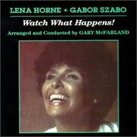 Lena Horne - Watch What Happens lyrics