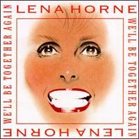 Lena Horne - We'll Be Together Again lyrics