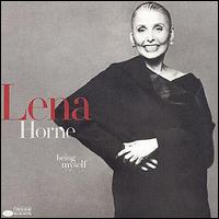 Lena Horne - Being Myself lyrics