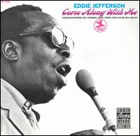 Eddie Jefferson - Come Along with Me lyrics