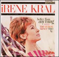 Irene Kral - Better Than Anything lyrics