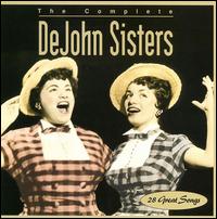 De John Sisters - The Complete DeJohn Sisters lyrics