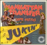 The Manhattan Transfer - Jukin' lyrics