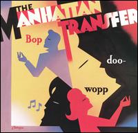 The Manhattan Transfer - Bop Doo-Wopp lyrics