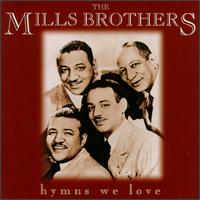 The Mills Brothers - Hymns We Love lyrics