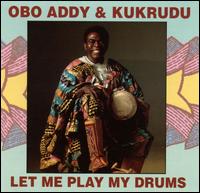 Obo Addy - Let Me Play My Drums lyrics