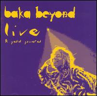 Baka Beyond - Live & Pedal Powered lyrics