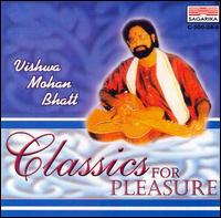 Vishwa Mohan Bhatt - Classics for Pleasure lyrics