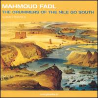 Mahmoud Fadl - Drummers of the Nile Go South: Nubian Travels lyrics