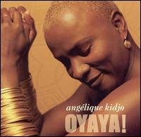 Anglique Kidjo - Oyaya! lyrics
