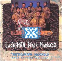 Ladysmith Black Mambazo - Thuthukani Ngoxolo (Let's Develop in Peace) lyrics