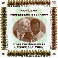 Ray Lema - Professeur Stefanov Et Les Voix Bulgares De L'ensemble Pirin lyrics