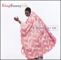 King Sunny Ade - E Dide (Get Up) lyrics